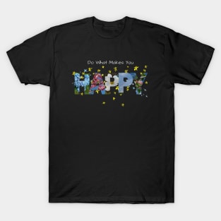 Do What Makes You Happy T-Shirt